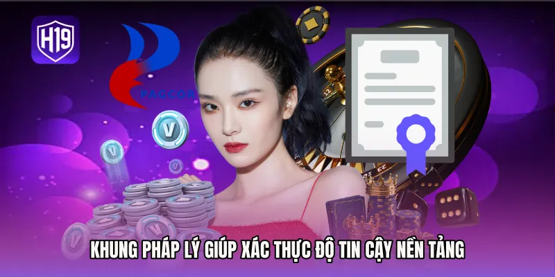 Khung pháp lý giúp xác thực độ tin cậy nền tảng